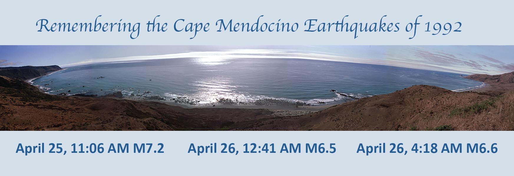 Photo of Cape Mendocino in remembrance of the 1992 earthquakes with their dates and magnitudes across the bottom of the image